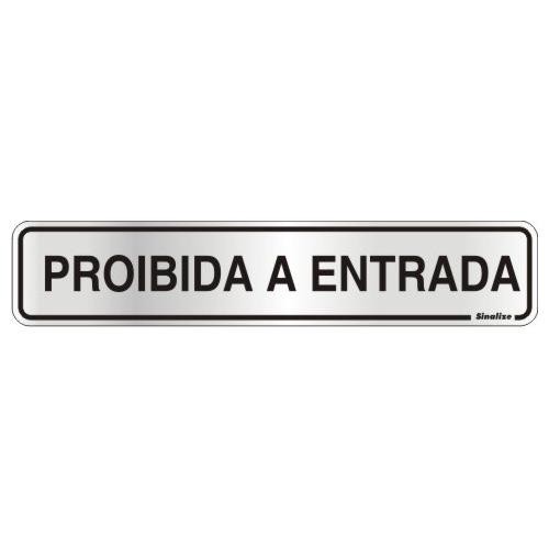 Placa sinalização alumínio 05 x 25 100AY "Proibida a Entrada"