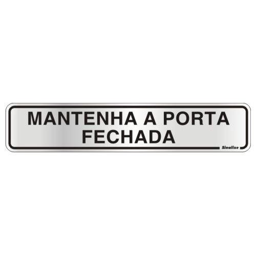 Placa sinalização alumínio 05 x 25 100CL "Mantenha a Porta Fechada"