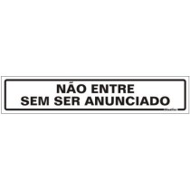 Placa sinalização PVC 05 x 25 200BI "Não entre sem ser Anunciado"