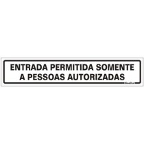 Placa sinalização PVC 05 x 25 200BN "Entrada permitida somente a pessoas autorizadas"
