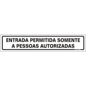 Placa sinalização PVC 05 x 25 200BN "Entrada permitida somente a pessoas autorizadas"